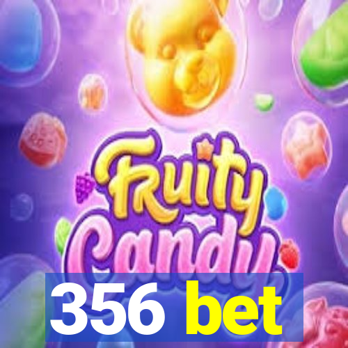 356 bet