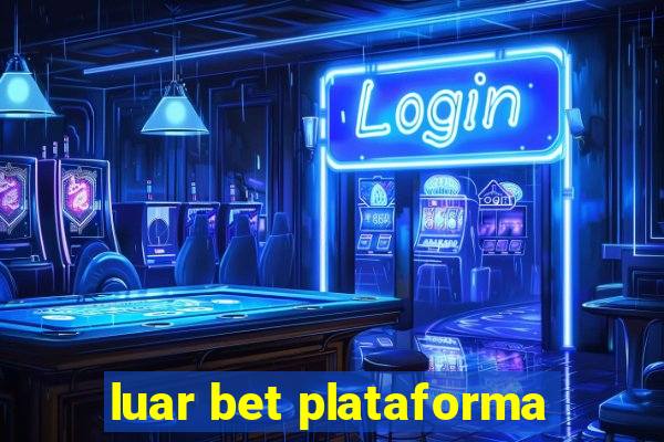 luar bet plataforma