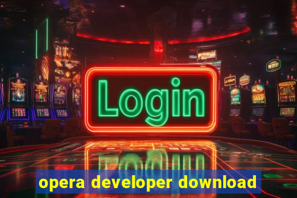 opera developer download