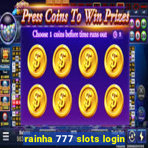 rainha 777 slots login