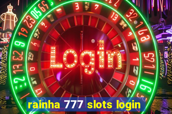 rainha 777 slots login