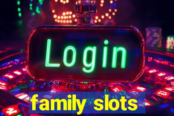 family slots