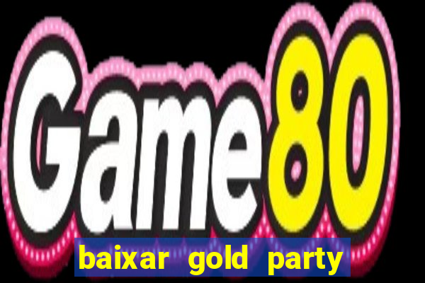 baixar gold party - slots