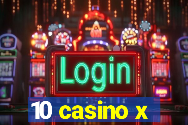 10 casino x