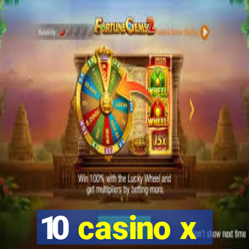 10 casino x