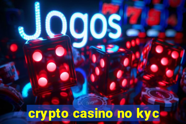 crypto casino no kyc