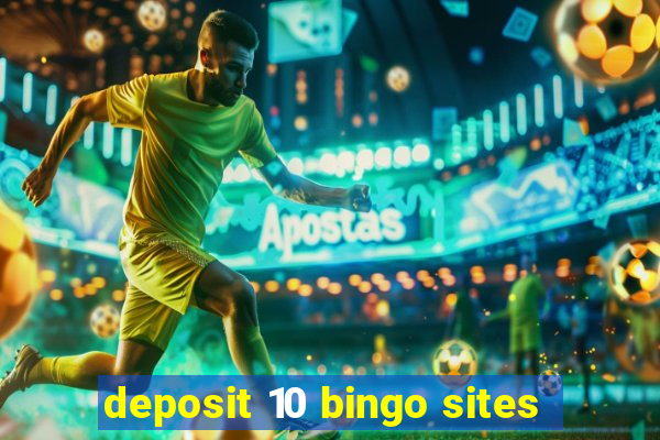 deposit 10 bingo sites