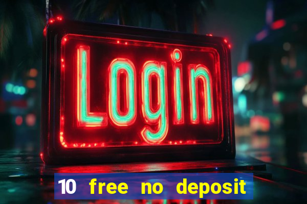 10 free no deposit casino uk 2018