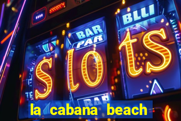 la cabana beach resort and casino aruba