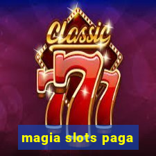 magia slots paga