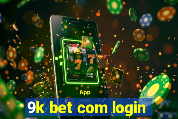 9k bet com login