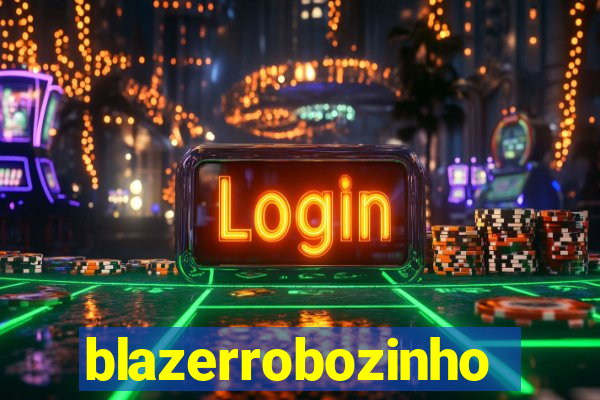 blazerrobozinho