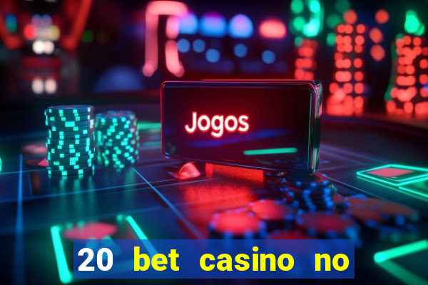 20 bet casino no deposit bonus