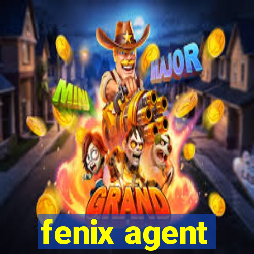 fenix agent