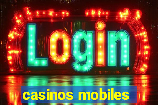 casinos mobiles