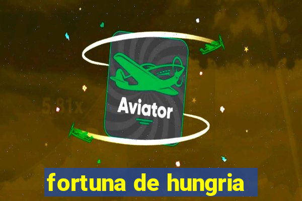 fortuna de hungria