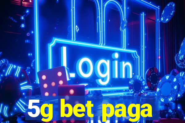 5g bet paga