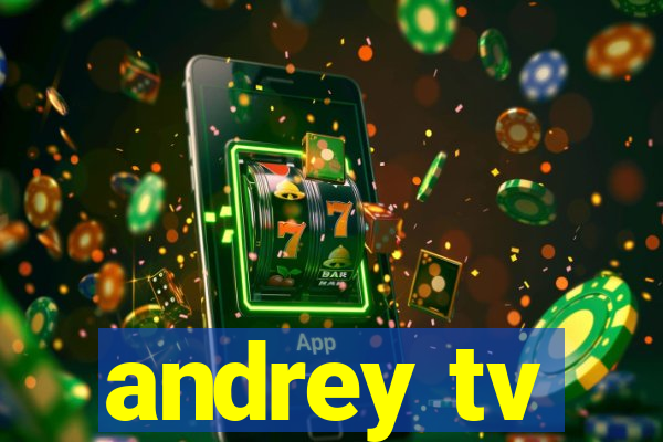 andrey tv