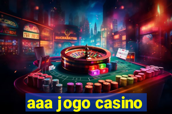 aaa jogo casino