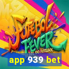 app 939 bet