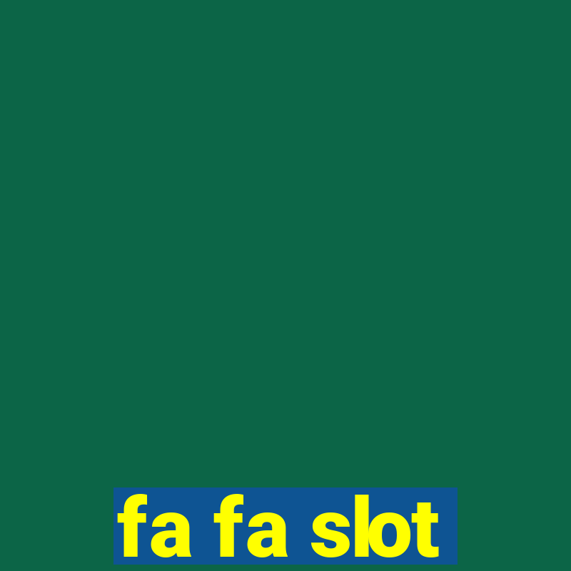 fa fa slot