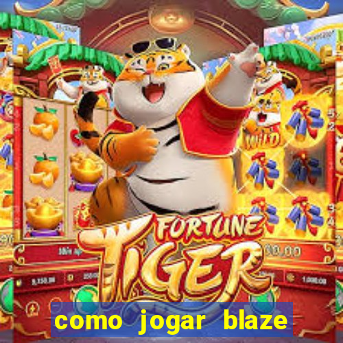 como jogar blaze crash no celular