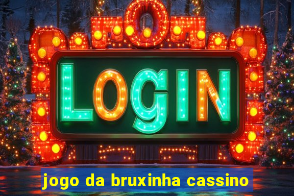 jogo da bruxinha cassino