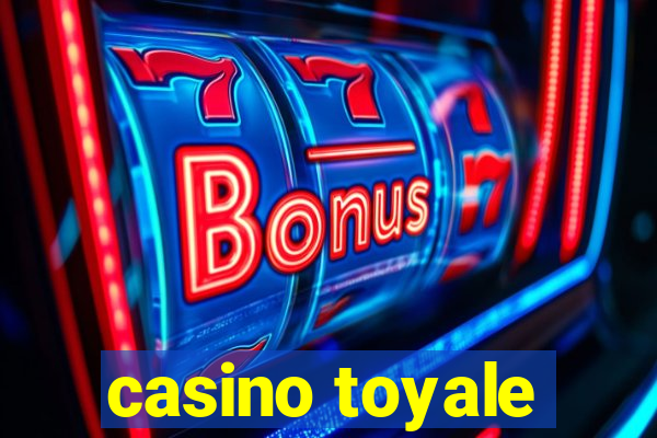 casino toyale