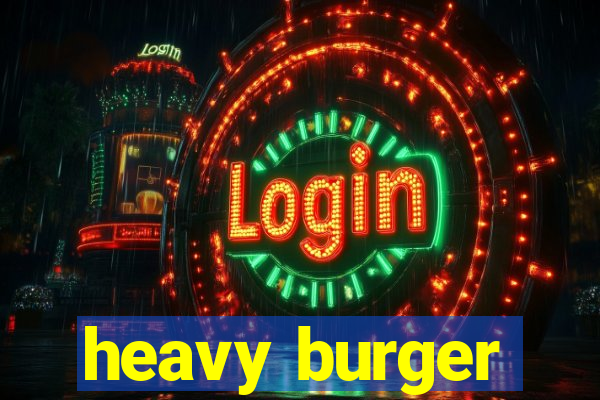 heavy burger