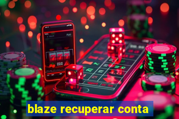 blaze recuperar conta