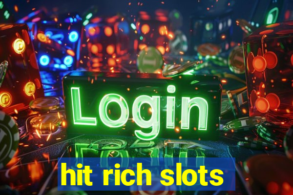 hit rich slots