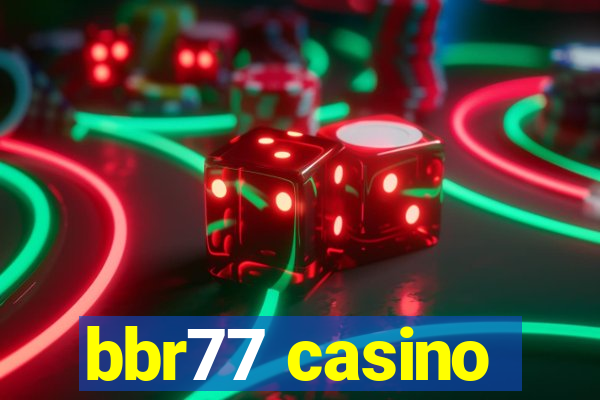 bbr77 casino