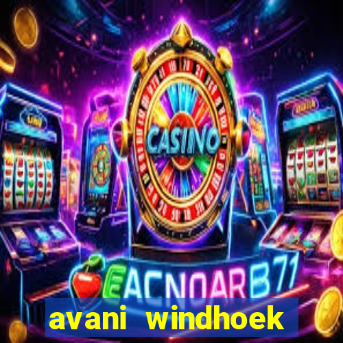 avani windhoek hotel & casino