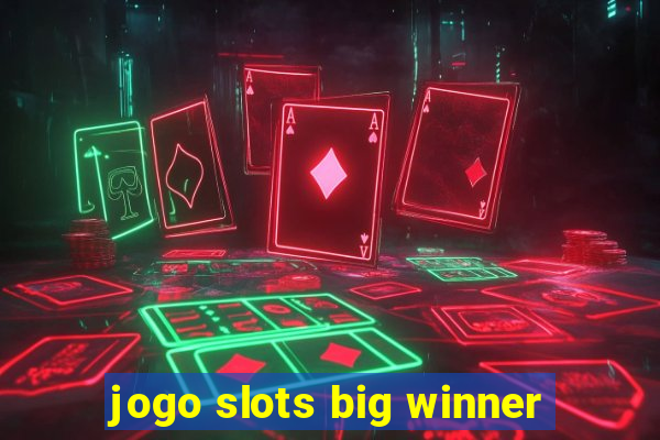 jogo slots big winner