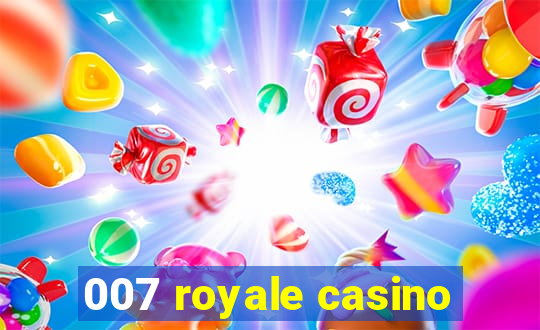 007 royale casino