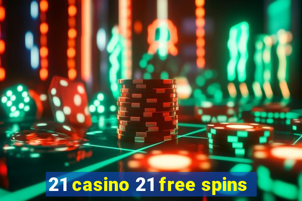 21 casino 21 free spins