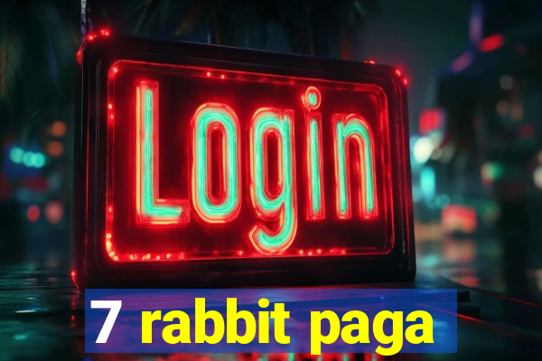 7 rabbit paga