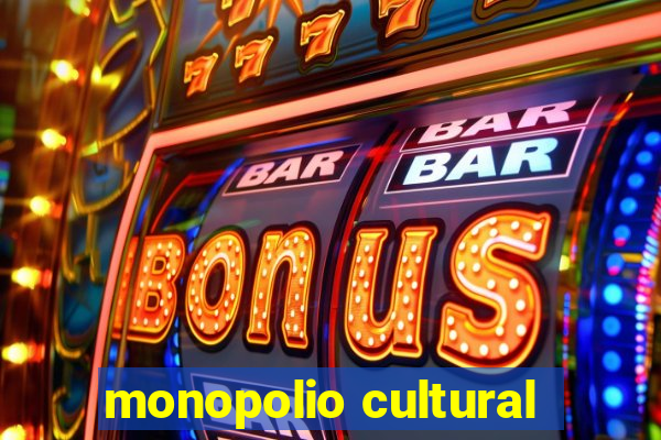 monopolio cultural