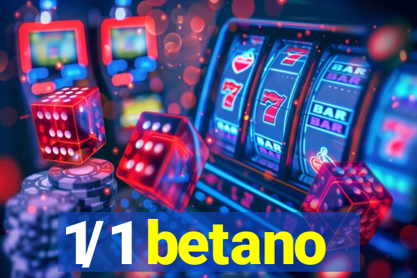 1/1 betano