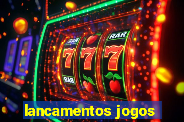 lancamentos jogos