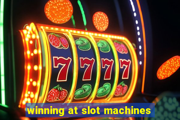 winning at slot machines