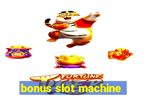 bonus slot machine