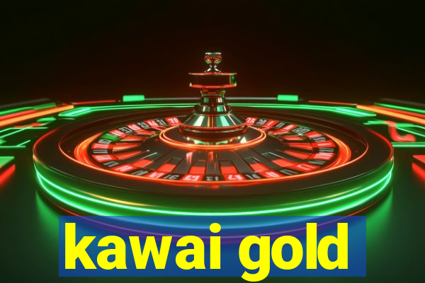 kawai gold