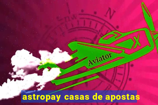 astropay casas de apostas