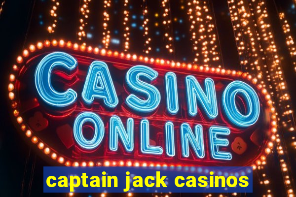 captain jack casinos