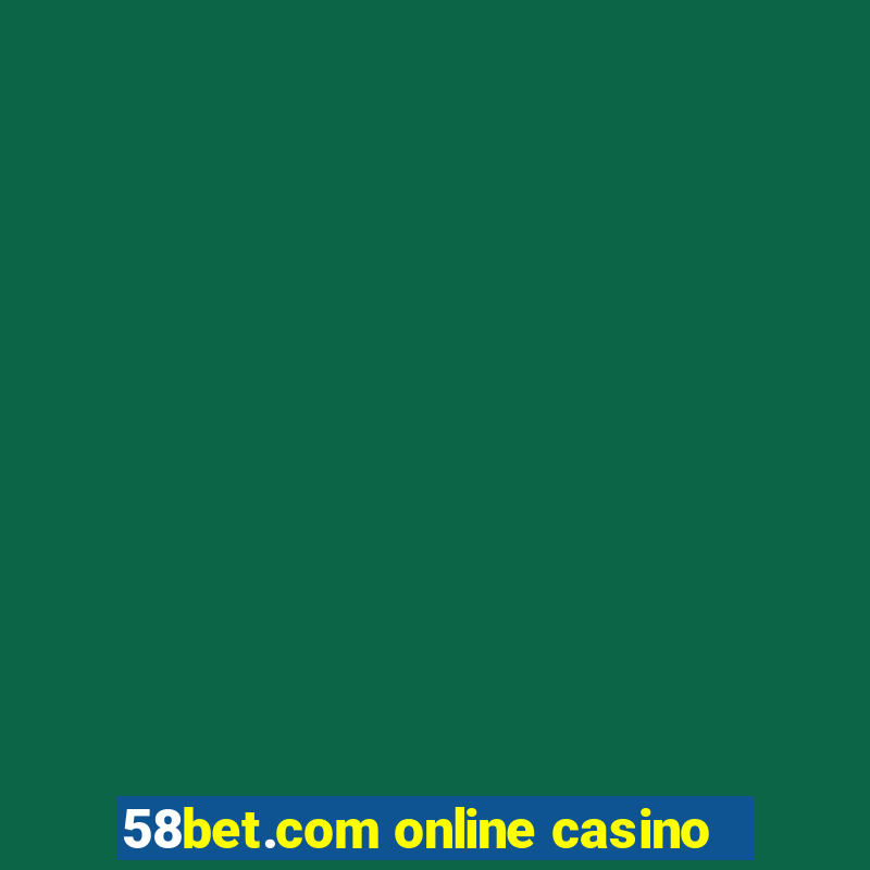 58bet.com online casino