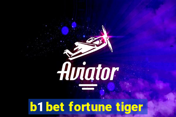 b1 bet fortune tiger