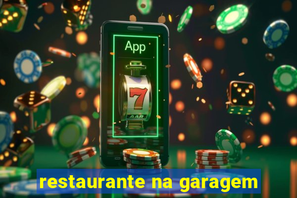 restaurante na garagem