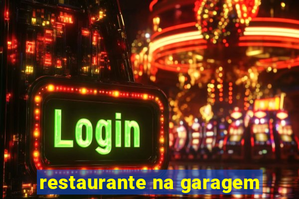 restaurante na garagem