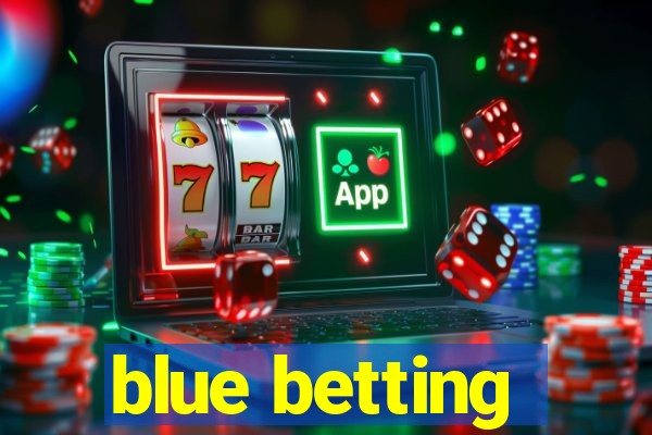 blue betting